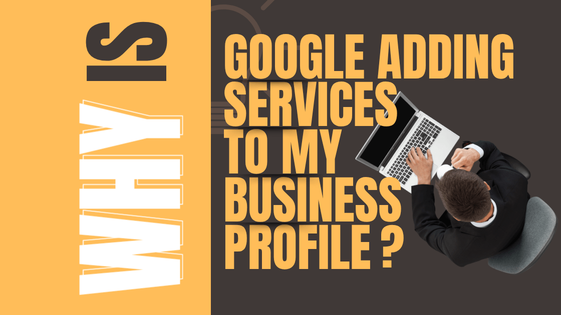 Why Is Google Auto-adding Services To My Business Profile Article Header